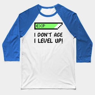 Eternal Leveler: I Don't Age, I Level Up Baseball T-Shirt